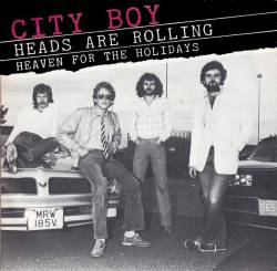 City Boy : Heads Are Rolling - Heaven for the Holidays